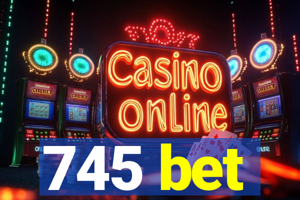745 bet